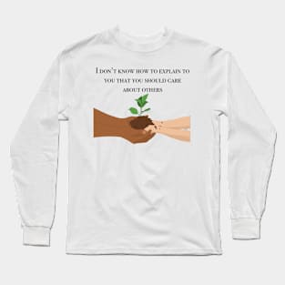 Care about others Long Sleeve T-Shirt